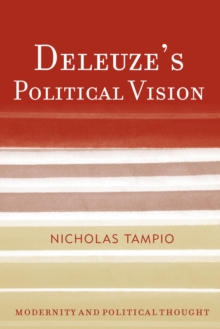Deleuze's Political Vision, Hardback Book Deleuze's Political Vision, Hardback Book