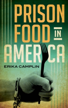 Prison Food in America, Hardback Book Prison Food in America, Hardback Book