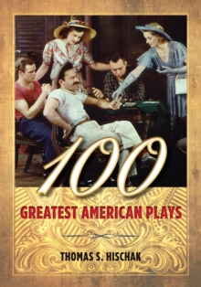 100 Greatest American Plays, Hardback Book 100 Greatest American Plays, Hardback Book