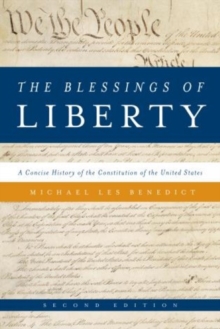 The Blessings of Liberty : A Concise History of the Constitution of the United States, Paperback / softback Book The Blessings of Liberty : A Concise History of the Constitution of the United States, Paperback / softback Book
