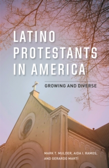 Latino Protestants in America : Growing and Diverse