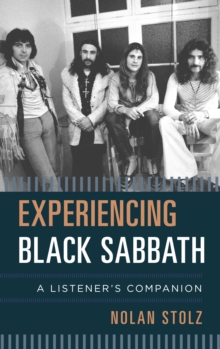 Experiencing Black Sabbath : A Listener's Companion, Hardback Book Experiencing Black Sabbath : A Listener's Companion, Hardback Book