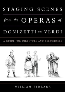 Staging Scenes from the Operas of Donizetti and Verdi : A Guide for Directors and Performers