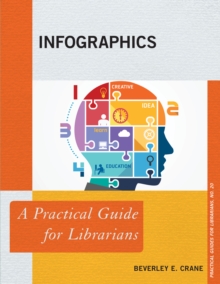 Infographics : A Practical Guide for Librarians, Hardback Book Infographics : A Practical Guide for Librarians, Hardback Book