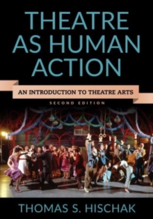 Theatre as Human Action : An Introduction to Theatre Arts, Paperback Book Theatre as Human Action : An Introduction to Theatre Arts, Paperback Book