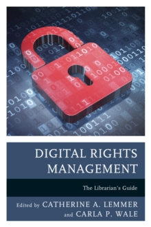 Digital Rights Management : The Librarian's Guide, Hardback Book Digital Rights Management : The Librarian's Guide, Hardback Book