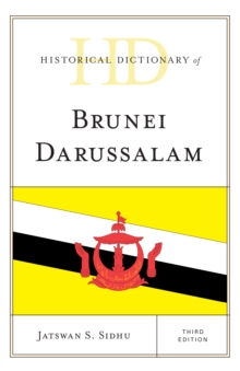 Historical Dictionary of Brunei Darussalam, Hardback Book Historical Dictionary of Brunei Darussalam, Hardback Book