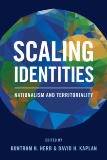 Scaling Identities : Nationalism and Territoriality, Hardback Book Scaling Identities : Nationalism and Territoriality, Hardback Book