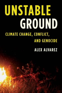 Unstable Ground : Climate Change, Conflict, and Genocide, Hardback Book Unstable Ground : Climate Change, Conflict, and Genocide, Hardback Book