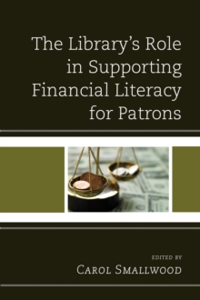 The Library's Role in Supporting Financial Literacy for Patrons, Hardback Book The Library's Role in Supporting Financial Literacy for Patrons, Hardback Book
