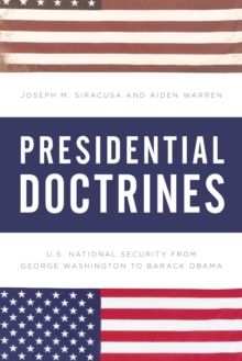 Presidential Doctrines : U.S. National Security from George Washington to Barack Obama, EPUB eBook Presidential Doctrines : U.S. National Security from George Washington to Barack Obama, EPUB eBook