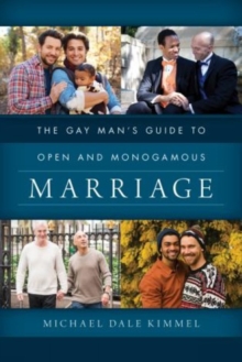 The Gay Man's Guide to Open and Monogamous Marriage, Hardback Book The Gay Man's Guide to Open and Monogamous Marriage, Hardback Book