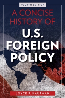A Concise History of U.S. Foreign Policy, Hardback Book A Concise History of U.S. Foreign Policy, Hardback Book