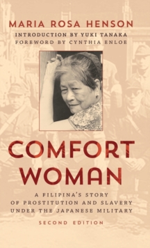 Comfort Woman : A Filipina's Story of Prostitution and Slavery Under the Japanese Military, Hardback Book Comfort Woman : A Filipina's Story of Prostitution and Slavery Under the Japanese Military, Hardback Book