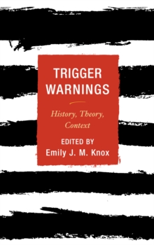 Trigger Warnings : History, Theory, Context, Hardback Book Trigger Warnings : History, Theory, Context, Hardback Book