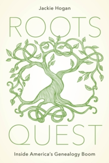 Roots Quest : Inside America's Genealogy Boom