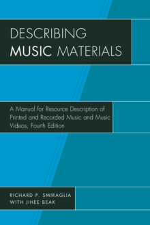 Describing Music Materials : A Manual for Resource Description of Printed and Recorded Music and Music Videos, Paperback Book Describing Music Materials : A Manual for Resource Description of Printed and Recorded Music and Music Videos, Paperback Book
