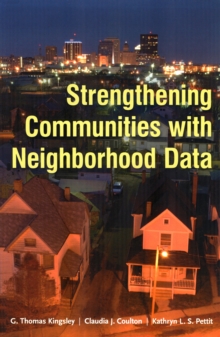 Strengthening Communities with Neighborhood Data, Hardback Book Strengthening Communities with Neighborhood Data, Hardback Book