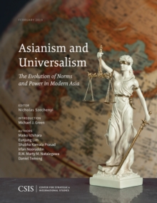 Asianism and Universalism : The Evolution of Norms and Power in Modern Asia