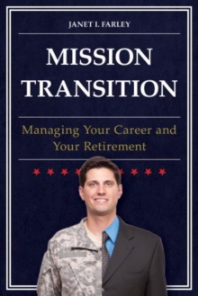 Mission Transition : Managing Your Career and Your Retirement, Hardback Book Mission Transition : Managing Your Career and Your Retirement, Hardback Book