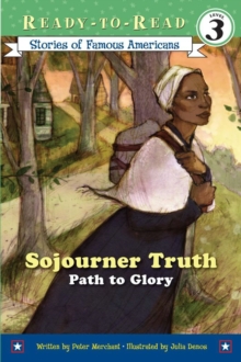 Sojourner Truth : Path to Glory (Ready-to-Read Level 3)