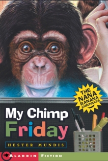 My Chimp Friday : The Nana Banana Chronicles