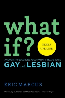 What If? : Answers to Questions About What it Means to Be Gay