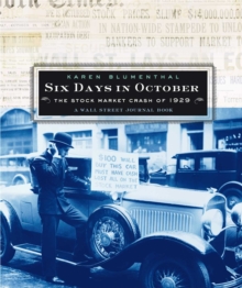 Six Days in October : The Stock Market Crash of 1929; A Wall Street Jour