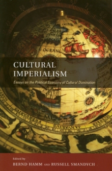 Cultural Imperialism : Essays on the Political Economy of Cultural Domination