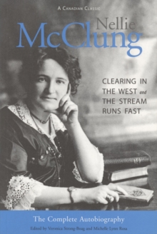 Nellie McClung : The Complete Autobiography