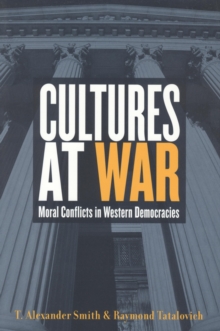 Cultures at War : Moral Conflicts in Western Democracies