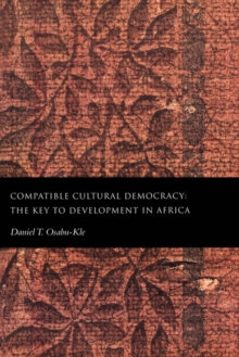 Compatible Cultural Democracy : The Key to Development in Africa