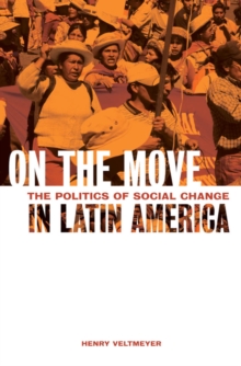 On the Move : The Politics of Social Change in Latin America