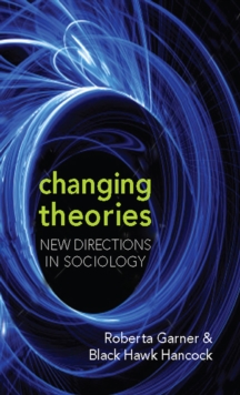 Changing Theories : New Directions in Sociology