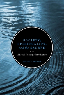 Society, Spirituality, and the Sacred : A Social Scientific Introduction, Second Edition