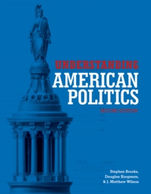 Understanding American Politics, Second Edition