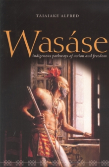 Wasase : Indigenous Pathways of Action and Freedom