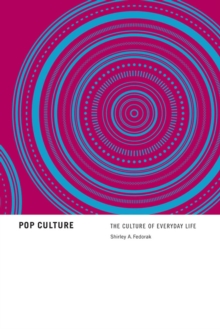 Pop Culture : The Culture of Everyday Life