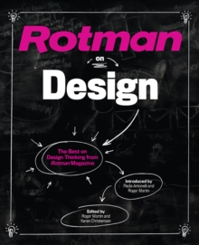 Rotman on Design : The Best on Design Thinking from Rotman Magazine