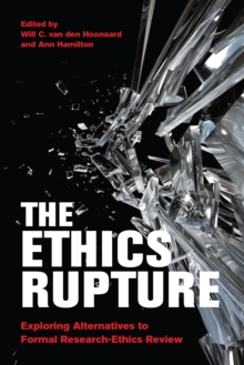 The Ethics Rupture : Exploring Alternatives to Formal Research-Ethics Review