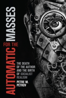 Automatic for the Masses : The Death of the Author and the Birth of Socialist Realism