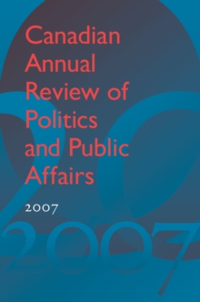 Canadian Annual Review of Politics and Public Affairs 2007