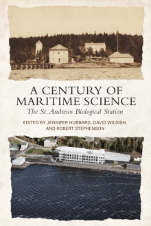 A Century of Maritime Science : The St. Andrews Biological Station