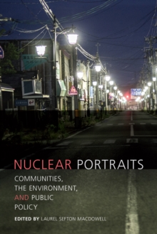 Nuclear Portraits : Communities, the Environment, and Public Policy