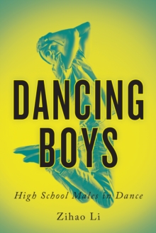 Dancing Boys : High School Males in Dance