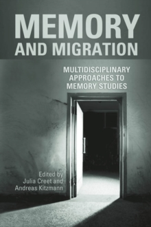 Memory and Migration : Multidisciplinary Approaches to Memory Studies