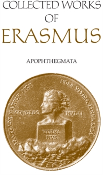 Collected Works of Erasmus : Apophthegmata