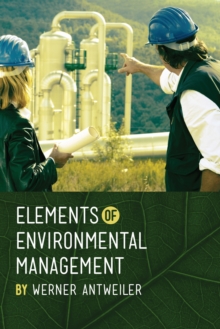 Elements of Environmental Management, Paperback / softback Book Elements of Environmental Management, Paperback / softback Book
