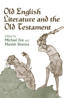 Old English Literature and the Old Testament, Paperback / softback Book Old English Literature and the Old Testament, Paperback / softback Book