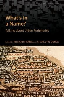 What's in a Name? : Talking about Urban Peripheries, Paperback / softback Book What's in a Name? : Talking about Urban Peripheries, Paperback / softback Book